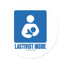 Lactivist Inside (Breastfeeding Advocacy Sign) Stickers