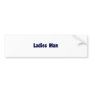 Ladies Man Item Bumper Sticker