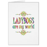 LADYBUGS are my world Greeting Card