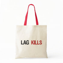 Lag Kills Gamers Tote Bag