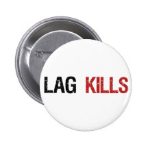 Lag Kills Gamers Pins