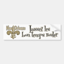 Laissez le bon temps rouler bumper stickers