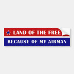 Land of The Free Because of My Airman Bumper Stickers