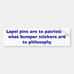 Lapel pin philosophy bumper sticker