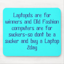 Laptopds are for winners and Old Fashion comput... Mousepad