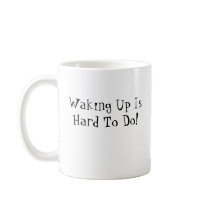 Laryngospasms Coffee Mug - "Waking Up Is Hard...