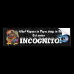 Las Vegas Event so go Incognito See Notes bumper stickers