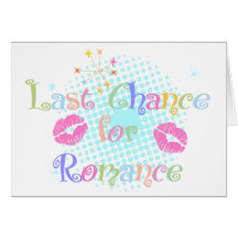 Last Chance for Romance Cards