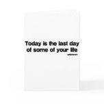 Last Day Of Your Life quote Cards