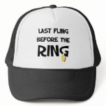 Last fling before the Ring hat
