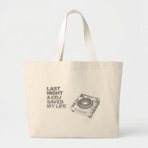 Last Night A CDJ Saved My Life - DJ Disc Jockey Tote Bag