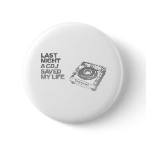 Last Night A CDJ Saved My Life - DJ Disc Jockey Pins