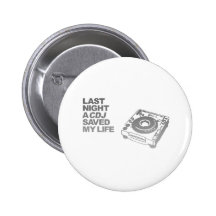 Last Night A CDJ Saved My Life - DJ Disc Jockey Pins
