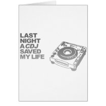Last Night A CDJ Saved My Life - DJ Disc Jockey Cards