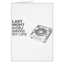Last Night A CDJ Saved My Life - DJ Disc Jockey Cards