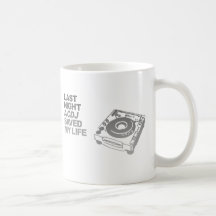 Last Night A CDJ Saved My Life - DJ Disc Jockey Mug