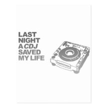 Last Night A CDJ Saved My Life - DJ Disc Jockey Post Card
