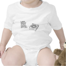 Last Night A CDJ Saved My Life - DJ Disc Jockey Baby Bodysuit