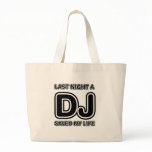 Last Night A DJ Saved My Life - Disc Jockey Music bags