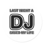 Last Night A DJ Saved My Life - Disc Jockey Music stickers