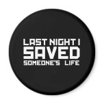 Last Night A DJ Saved My Life Fridge Magnet