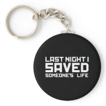 Last Night A DJ Saved My Life Key Chain