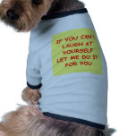 laugh at yourself dog clothes