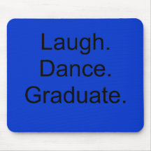 Laugh Dance Graduate Mousepads