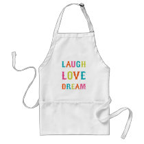 LAUGH LOVE DREAM! APRON