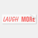 Laugh MORE bumper stickers