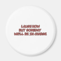 laugh now fridge magnet