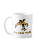 Laughing Horse - You Want What? Coffee Mugs