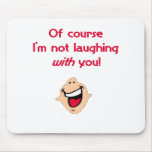 Laughing Mousepad
