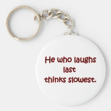 Laughs Last Keychains