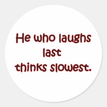 Laughs Last Sticker