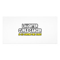 Laughter Cures Cancer...Say Something Funny