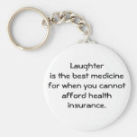 Laughter is the best medicine for when you 01 keychain