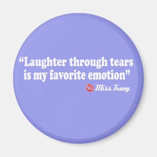 Laughter through tears refrigerator magnet