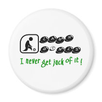 Lawn Bowls -I Never Get Jack Of It! Fridge Magnet