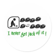 Lawn Bowls -I Never Get Jack Of It! Sticker