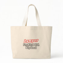 Lawyer...Big Deal Bags