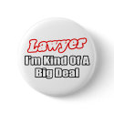 Lawyer...Big Deal buttons
