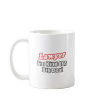 Lawyer...Big Deal Coffee Mugs