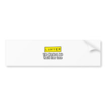 Lawyer...Hardest Job You'll Ever Love