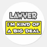 Lawyer .. I'm Kind of a Big Deal Round Sticker