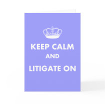 Lawyer/Law Student Gifts "Keep Calm Litigate..." Greeting Cards