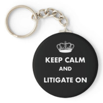 Lawyer/Law Student Gifts "Keep Calm Litigate..." Keychains