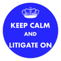 Lawyer/Law Student Gifts "Keep Calm Litigate..." Sticker