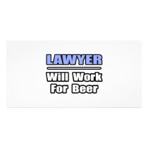 Lawyer...Will Work For Beer