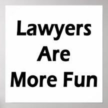 Lawyers Are More Fun Posters